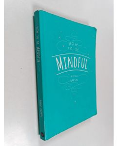Kirjailijan Anna Barnes käytetty kirja How to Be Mindful