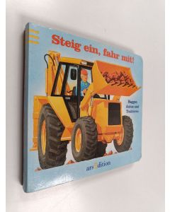 Kirjailijan Paul Stickland käytetty kirja Steig ein, fahr mit! - Bagger, Autos und Traktoren