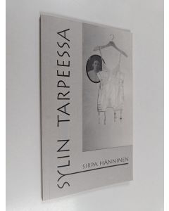 Kirjailijan Sirpa Hänninen käytetty kirja Sylin tarpeessa
