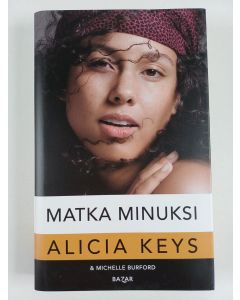 Kirjailijan Alicia Keys & Michelle Burford uusi kirja Matka minuksi
