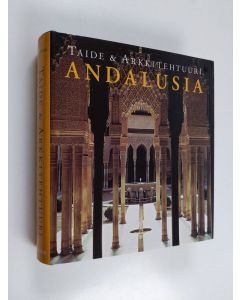 Kirjailijan Rolf C. Wirtz käytetty kirja Andalusia : taide ja arkkitehtuuri
