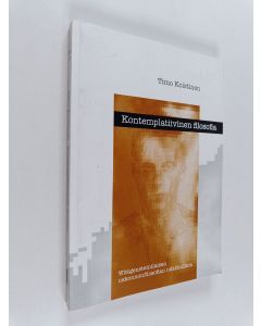 Kirjailijan Timo Koistinen käytetty kirja Kontemplatiivinen filosofia : wittgensteinilaisen uskonnonfilosofian näkökulmia