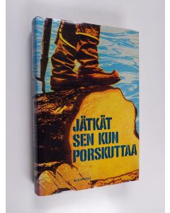 Kirjailijan Pekka Laaksonen & Timo Holtari ym. käytetty kirja Jätkät sen kun porskuttaa