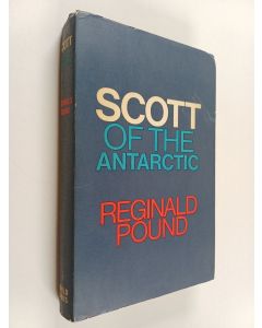 Kirjailijan Reginald Pound käytetty kirja Scott of the Antarctic