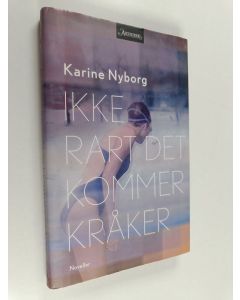 Kirjailijan Karine Nyborg käytetty kirja Ikke rart det kommer kråker - noveller