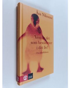 Kirjailijan Åsa Nilsonne käytetty kirja Vem är det som bestämmer i ditt liv? om medveten närvaro