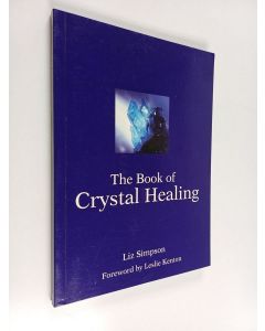 Kirjailijan Liz Simpson käytetty kirja The Book of Crystal Healing
