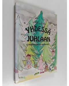 käytetty kirja Yhdessä juhlaan : esityksiä koulun näyttämölle