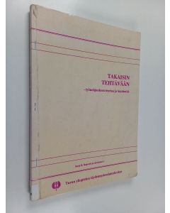 käytetty kirja Takaisin tehtävään : työnohjauksen teoriaa ja käytäntöä