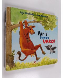 Kirjailijan Jujja Wieslander käytetty kirja Varis sanoo varo!