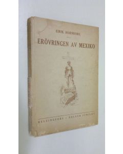 Kirjailijan Eirik Hornborg käytetty kirja Hernando Cortes och erövringen av Mexiko