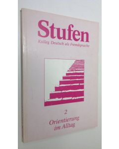 käytetty kirja Stufen - Kolleg Deutsch als Fremdsprache 2 : Orientierung im Alltag