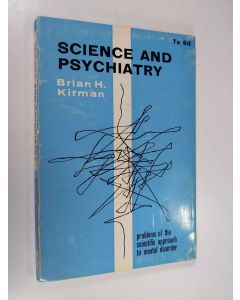Kirjailijan Brian Kirman käytetty kirja Science and psychiatry : problems of the scientific approach to mental disorder