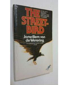 Kirjailijan Janwillem van de Wetering käytetty kirja The streetbird
