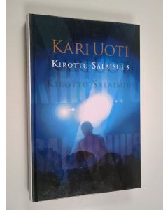 Kirjailijan Kari Uoti käytetty kirja Kirottu salaisuus