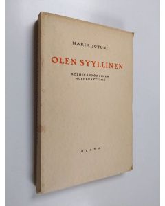 Kirjailijan Maria Jotuni käytetty kirja Olen syyllinen : 3-näytöksinen murhenäytelmä