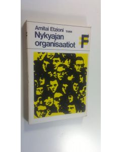 Kirjailijan Amitai Etzioni käytetty kirja Nykyajan organisaatiot
