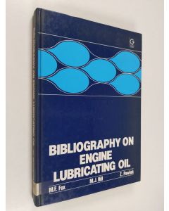 Kirjailijan Malcolm F. Fox & Marilyn J. Hill ym. käytetty kirja Bibliography on Engine Lubricating Oil