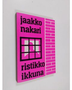 Kirjailijan Jaakko Nakari käytetty kirja Ristikkoikkuna