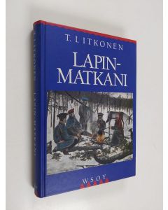 Kirjailijan T. I. Itkonen käytetty kirja Lapin-matkani