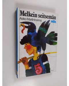 Kirjailijan Asko Martinheimo käytetty kirja Melkein seitsemän eli Mennyt kesä ja kuinka Jaska, Vaakku, Plootu, Mannakryyni, Sukkula, Sipuli ja mä sen vietimme