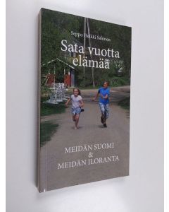 käytetty kirja Sata vuotta elämää : meidän Suomi & Meidän Iloranta