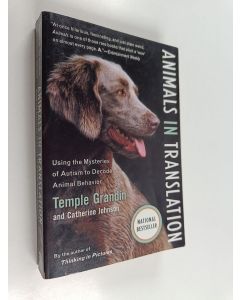 Kirjailijan Temple Grandin käytetty kirja Animals in translation : using the mysteries of autism to decode animal behavior