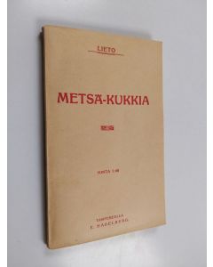 Tekijän Jenni Lieto käytetty kirja Metsä-kukkia : runoa ja proosaa