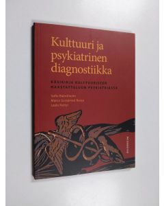 Kirjailijan Sofie Bäärnhielm käytetty kirja Kulttuuri ja psykiatrinen diagnostiikka : käsikirja kulttuuriseen haastatteluun psykiatriassa