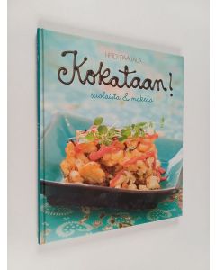 Kirjailijan Heidi Paajala käytetty kirja Kokataan! : suolaista & makeaa
