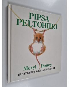 Kirjailijan Meryl Doney käytetty kirja Pipsa Peltohiiri