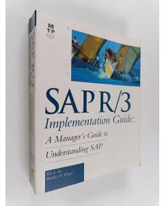 Kirjailijan Bradley D. Hiquet käytetty kirja SAP R/3 implementation guide : a manager's guide to understanding SAP