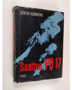 Kirjailijan Günter Karweina käytetty kirja Saattue PQ 17