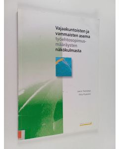 Kirjailijan Jaana Paanetoja käytetty kirja Vajaakuntoisten ja vammaisten asema työehtosopimusmääräysten näkökulmasta