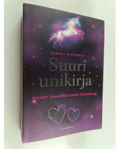 Kirjailijan Tamara Maunonen käytetty kirja Suuri unikirja : Avaimet tuhansien unien tulkintaan