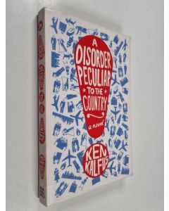 Kirjailijan Ken Kalfus käytetty kirja A Disorder Peculiar to the Country - A Novel