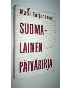 Kirjailijan Matti Kurjensaari käytetty kirja Suomalainen päiväkirja