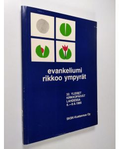 käytetty kirja Evankeliumi rikkoo ympyrät : 32. yleiset kirkkopäivät Lahdessa 6.-9.6.1985