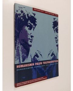 käytetty kirja Humanismin paluu tulevaisuuteen : Humanistis-yhteiskuntatieteellisen yleissivistyksen komitean mietintö = Humanismens återkomst till framtiden : betänkande av Kommittén för humanistisk-samhällsvetenskaplig allmänbildning