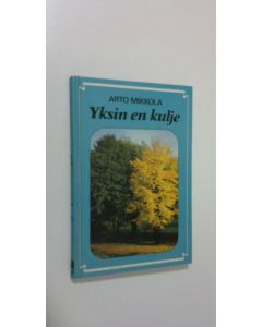 Kirjailijan Arto Mikkola käytetty kirja Yksin en kulje