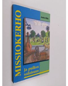 Kirjailijan Jouko Räty käytetty kirja Missiokerho ja pullon salaisuus