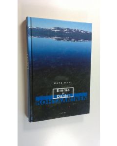 Kirjailijan Mats Wahl käytetty kirja Emma ja Daniel Kohtaaminen