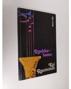 Kirjailijan Kai Raumonen käytetty kirja Ruukkubasso : runoja