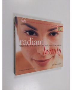 Kirjailijan Mary Beth Janssen käytetty kirja Radiant Beauty - Your Healthy and Organic Guide to Total Body Well-Being
