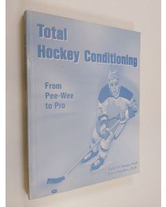 Kirjailijan Tudor Bompa käytetty kirja Total hockey conditioning : from pee wee to pro