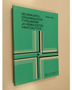 Kirjailijan Harri Palmu käytetty kirja Seurakuntaorganisaation työilmapiiri ja henkilöstön vaihtoalttius