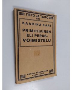 Kirjailijan Kaarina Kari käytetty kirja Primitiivinen eli perusvoimistelu