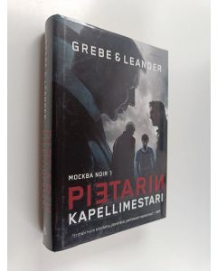 Kirjailijan Camilla Grebe käytetty kirja Pietarin kapellimestari