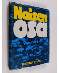 Kirjailijan Eugenia Price & Aune Tunkelo käytetty kirja Naisen osa - naisen avomielistä puhetta naiselle