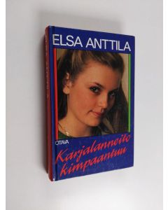 Kirjailijan Elsa Anttila käytetty kirja Karjalanneito kimpaantuu